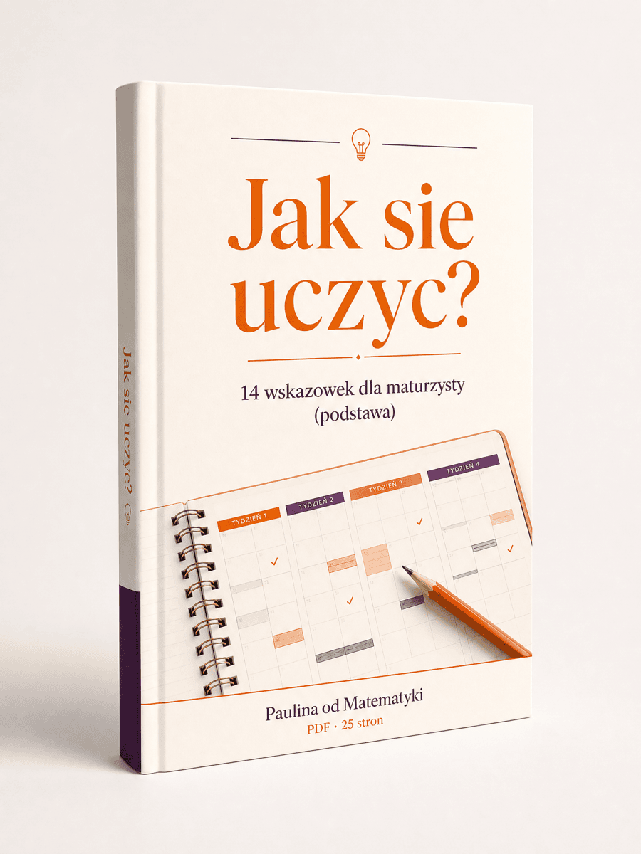 Okładka ebooka „Jak się uczyć” Pauliny od Matematyki - PDF 25 stron dla maturzysty
