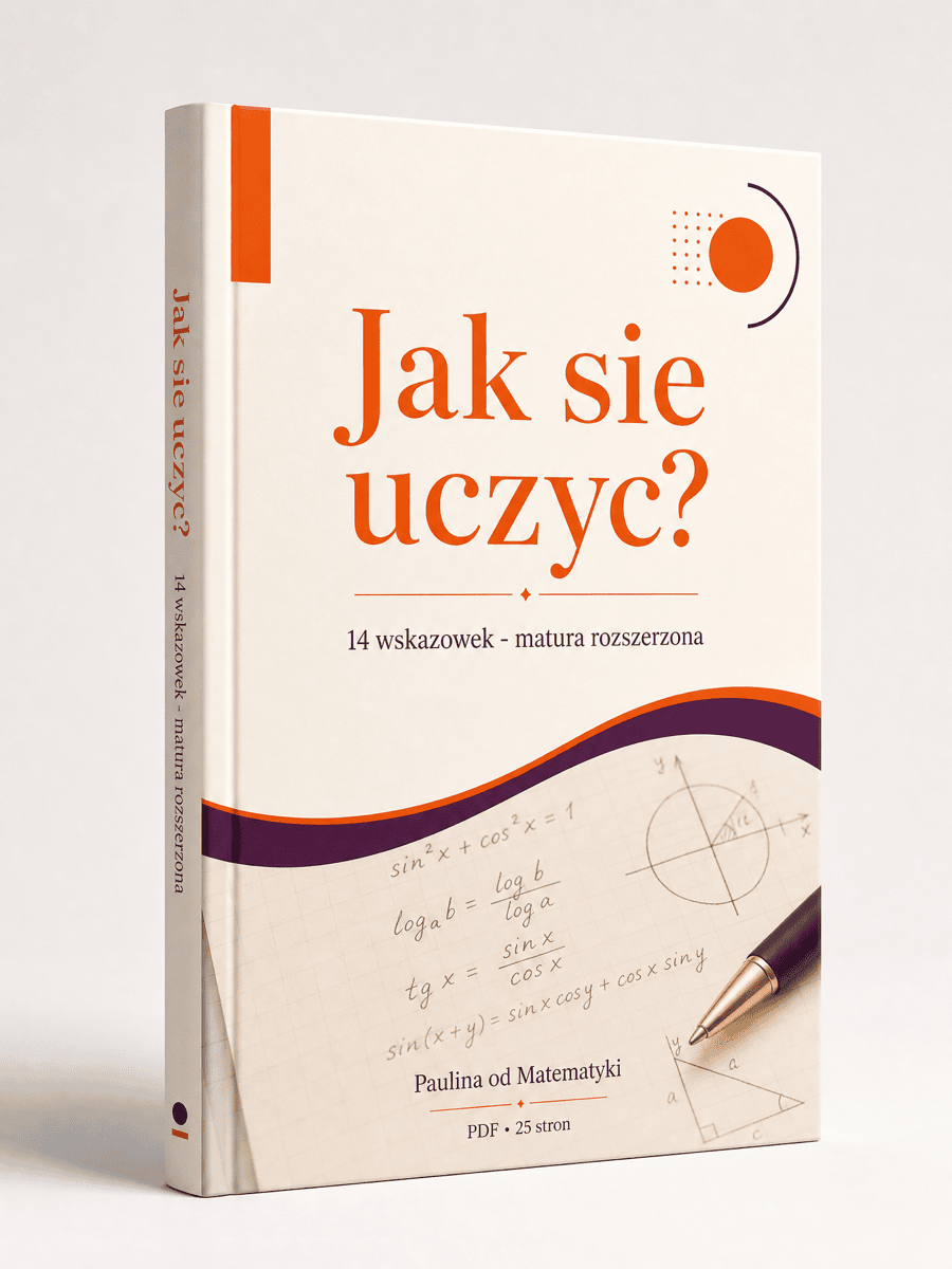 Okładka ebooka „Jak się uczyć” Pauliny od Matematyki - PDF 25 stron dla maturzysty rozszerzenia